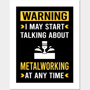 Warning Metalworking Metalworker Metal Working Posters and Art